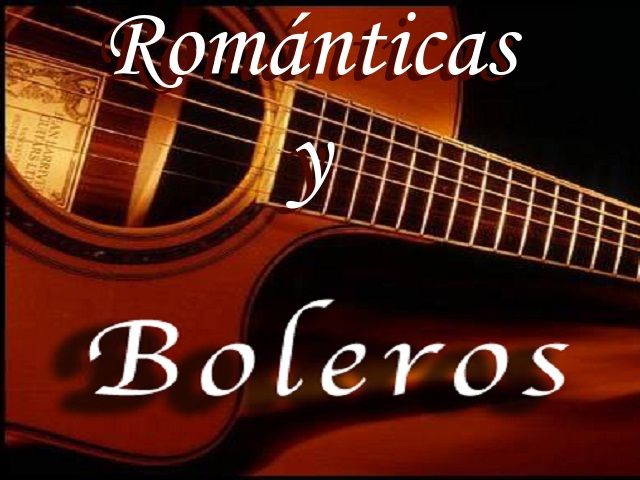 Boleros/Románticas/Baladas